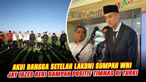 KABAR BAIK UNTUK TIMNAS DI TURKI Setelah Lakoni Sumpah WNI Jay Idzes