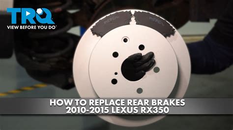 How To Replace Rear Brakes 2010 2015 Lexus Rx350 Youtube