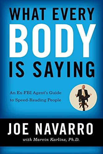 What Every Body Is Saying An Ex Fbi Agents Guide To Speed Reading