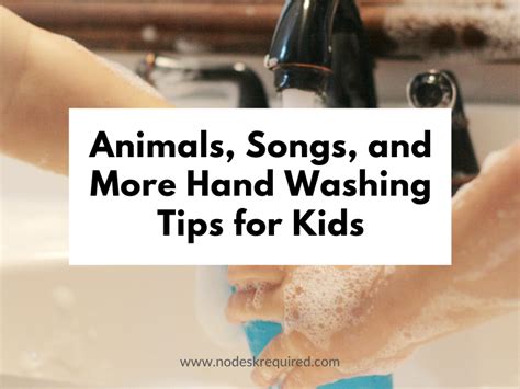 Hand Washing Tips for Kids - No Desk Required