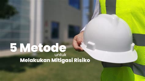 Metode Untuk Melakukan Mitigasi Risiko Asdf Id