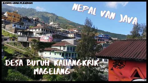 Nepal Van Java Plesiran Ke Desa Butuh Kaliangkrik Magelang Desa