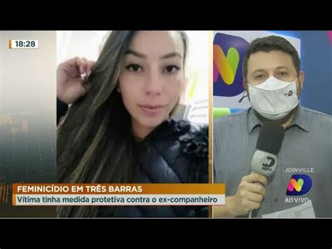 Feminic Dio Em Tr S Barras V Tima Tinha Medida Protetiva Contra Ex