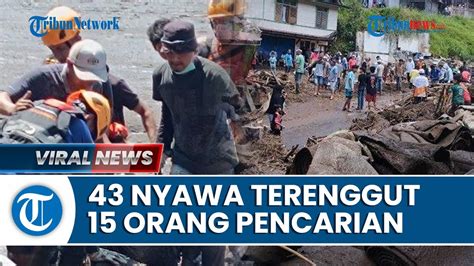 43 Nyawa Terenggut Banjir Lahar Dingin Gunung Marapi Di Sumbar 15