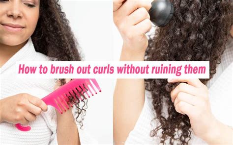 How To Brush Out Curls Without Ruining Them Step By Step Guide