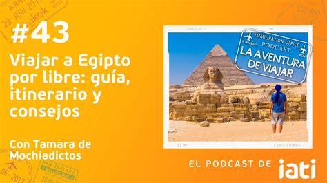 Viajar A Egipto Por Libre Gu A Itinerario Y Consejos Con Tamara De