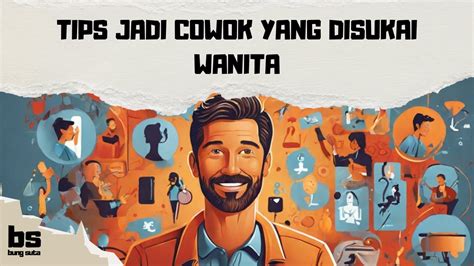 Tips Jadi Cowok Yang Disukai Wanita Hindari Kesalahan Fatal Ini