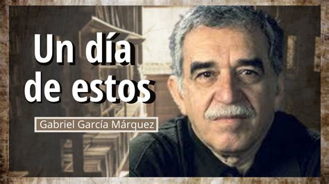 Un Dia De Estos Gabriel Garcia Marquez Audiolibro Youtube