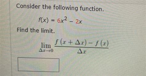 Solved Consider The Following Function F X 6x2 2x Find