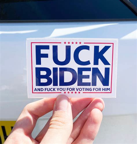 Fuck Biden And Fuck You For Voting For Him Sticker Laptop Etsy