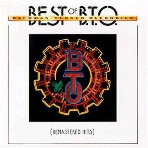 Bachman-Turner Overdrive - Best of B.T.O. (Remastered Hits) - Reviews ...