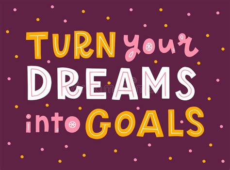 Turn Your Dreams Into Goals Hand Lettering Stock Vector Illustration