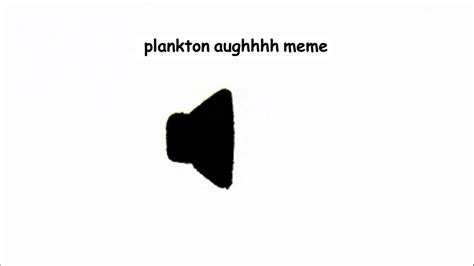 plankton aughhhh meme - YouTube