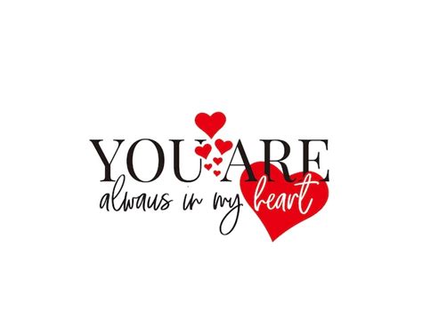 Premium Vector You Are Always In My Heart Vector Wording Design