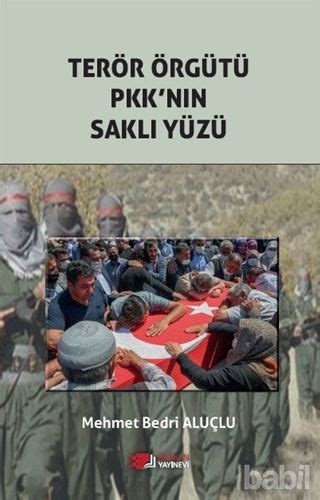 Terör Örgütü Pkk nın Saklı Yüzü Mehmet Bedri Aluçlu