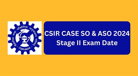 CSIR CASE SO & ASO 2024 Stage II Exam Date - Tamilanguide