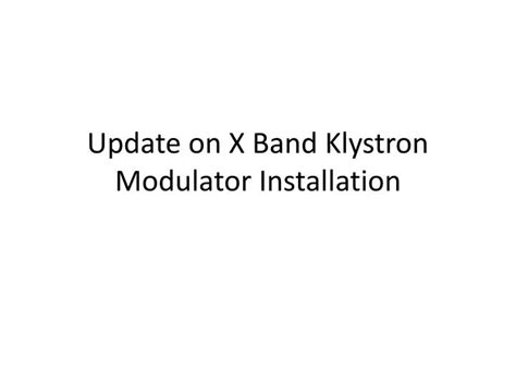 Ppt Update On X Band Klystron Modulator Installation Powerpoint