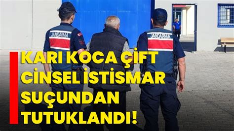 Kar Koca Ift Cinsel Istismar Su Undan Tutukland Afyon Haber Odak