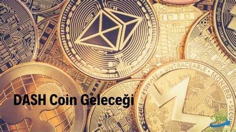 Dash Coin Geleceği 2023 2025 2030 Yorumlar