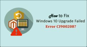 How To Fix Windows 10 Upgrade Failed Error C1900208