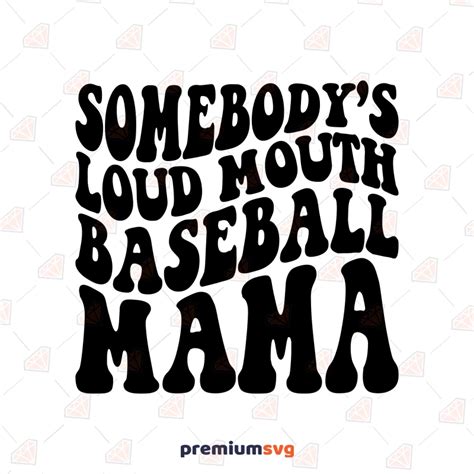 Wavy Text Somebody S Loud Mouth Baseball Mama Svg Premiumsvg