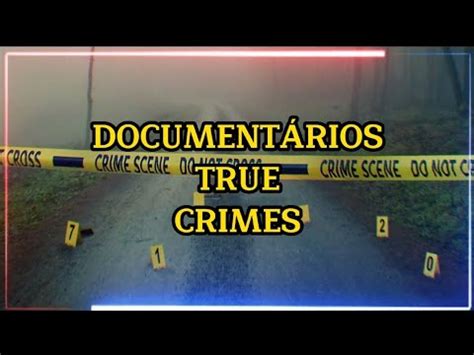 Dicas de documentários True crime YouTube