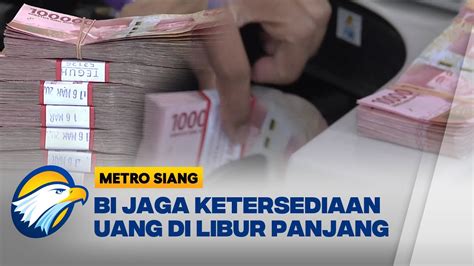 BI Jaga Ketersediaan Uang Tunai Selama Libur Iduladha YouTube