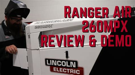 Lincoln Electric Ranger Air 260 Mpx Review And Demo K5238 1 Youtube