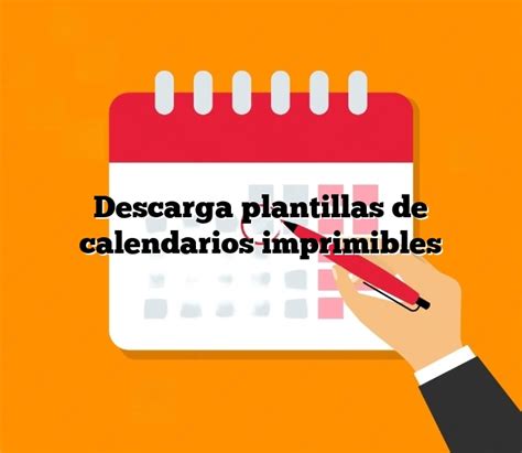 Descarga Plantillas De Calendarios Imprimibles