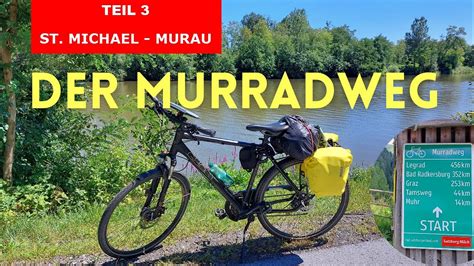 Von St Michael Im Lungau Nach Murau Der Murradweg Teil Youtube