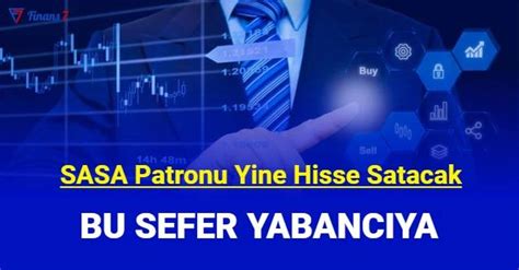 SASA patronu Erdemoğlu yine hisse satacak