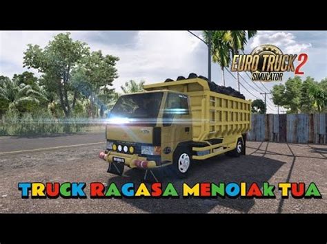 Mencoba Truck Ragasa Menolak Tua Full Muatan Berat Ets Youtube