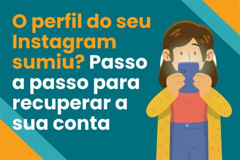 O Perfil Do Seu Instagram Sumiu Passo A Passo Para Recuperar A Sua