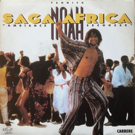 Yannick Noah Saga Africa Ambiance Secousse Lyrics Genius Lyrics