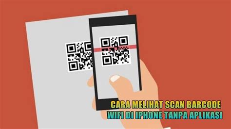 Cara Melihat Barcode Wifi Di Iphone Homecare24