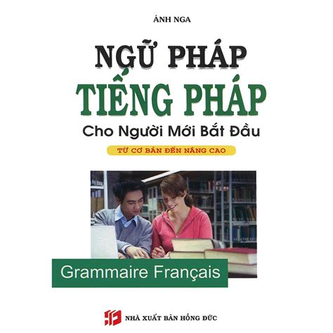 Sách Ngữ pháp tiếng Pháp cho người mới bắt đầu từ cơ bản đến nâng cao