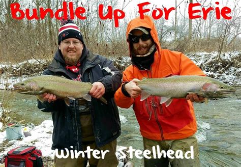 Bundle Up For Erie Winter Steelhead Pautzke Bait Co