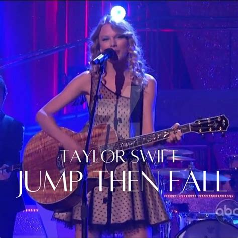 taylor swift - jump then fall by agosgalian01 on DeviantArt