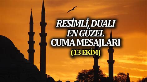 EN GÜZEL YENİ CUMA MESAJLARI 13 Ekim 2023 Resimli ve dualı cuma mesajı