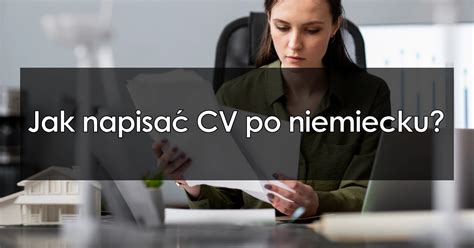 Jak napisać CV po niemiecku przykłady Wzory CV