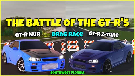 Drag Race Gt R Nur Vs Gt R Z Tune Southwest Florida Roblox Youtube