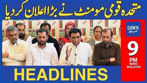 Mqm Nay Bara Elaan Kar Diya Pm Dawn News Headlines Th August