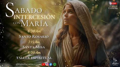 En Vivosabado De Intercesi N Con Mar A Santo Rosario Santa Misa Y