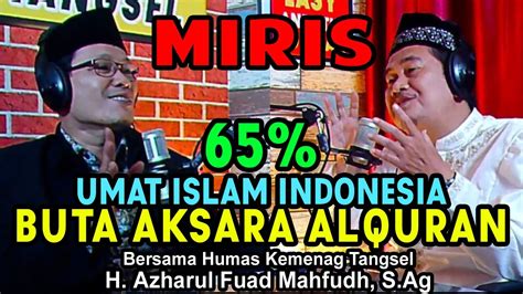 Miris 65 Umat Islam Indonesia Buta Aksara Alquran YouTube