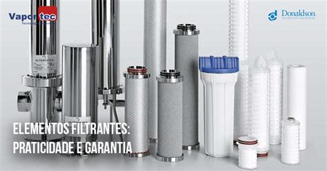 Elementos Filtrantes Praticidade E Garantia Vaportec