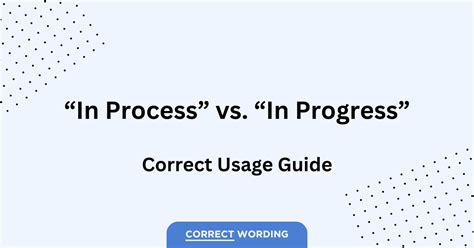 In Process” Vs In Progress” Understanding The Nuances Of Ongoing