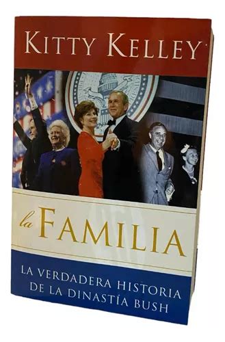 La Familia La Verdadera Historia De La Dinast A Bush Libro Cuotas