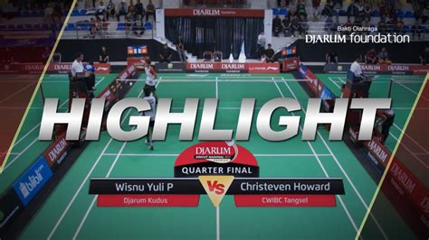 Wisnu Yuli Prasetyo Djarum Kudus Vs Christeven Howard Cwibc Tangsel