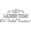 Amazon Picniva Laundry Today Or Naked Tomorrow Removable Wall Stickers Home Decals Decor