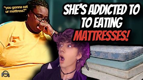 She S Addicted To Eating Mattresses YouTube